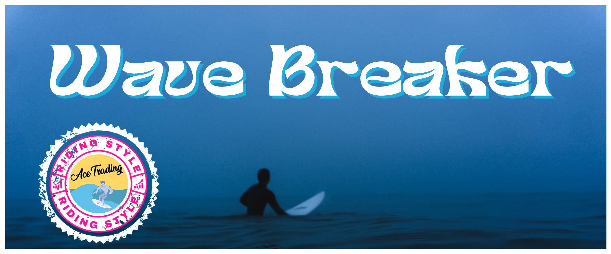 Wave Breaker Riding Style Trading Bot - acetradingbots.com image
